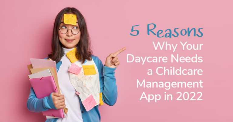 Reasons Why Your Daycare Needs a Childcare Management App in 2022